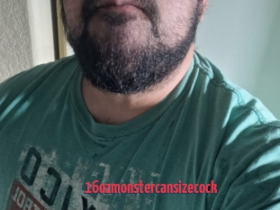 16ozmonstercansizecock