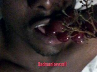 Badmanlovesall