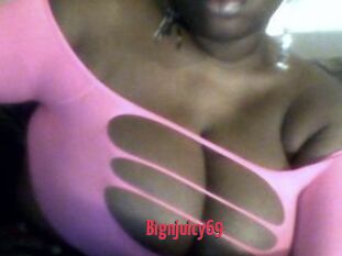 Bignjuicy69
