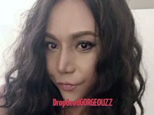 DropdeadGORGEOUZZ