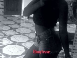 Ebonytease