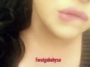 Foreignbabyxo