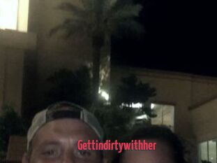 Gettindirtywithher