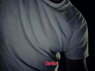 IJerkin