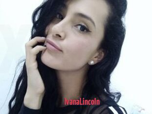 IvanaLincoln
