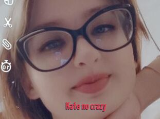 Kate_no_crazy