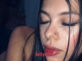 Kettyrouse