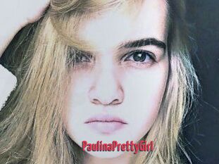 PaulinaPrettyGirl
