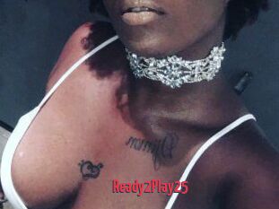 Ready2Play25