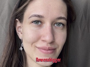 Rowenabigger