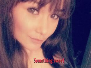 Something_sweet