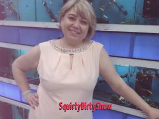 SquirtyDirtyShow