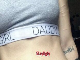 StayUgly