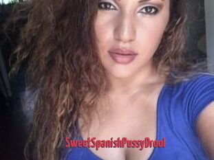SweetSpanishPussyDrool