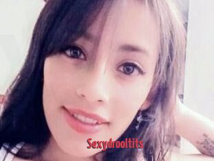 Sexydrooltits