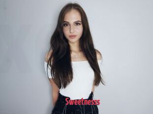 Sweetnesss