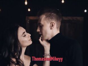 ThomasandMikeyy