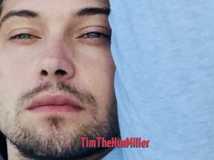 TimTheHunMiller