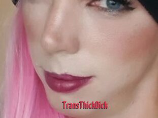 TransThickDick