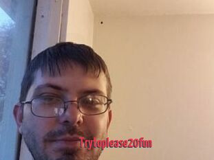 Trytoplease20fun