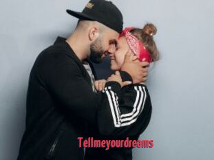 Tellmeyourdreams