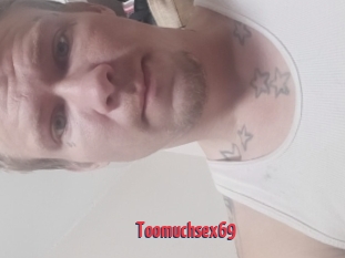 Toomuchsex69