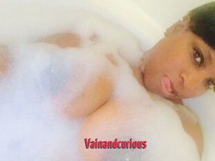 Vainandcurious
