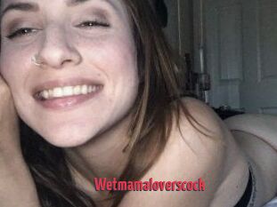 Wetmamaloverscock