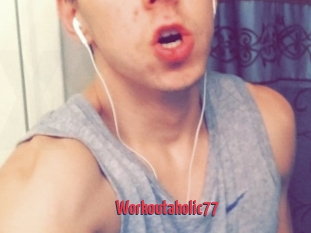 Workoutaholic77