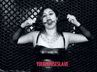 YOURSIMISESLAVE