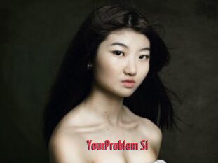 YourProblem_Si