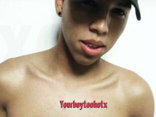 Yourboytoohotx