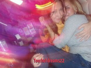 Yourhotdreams22